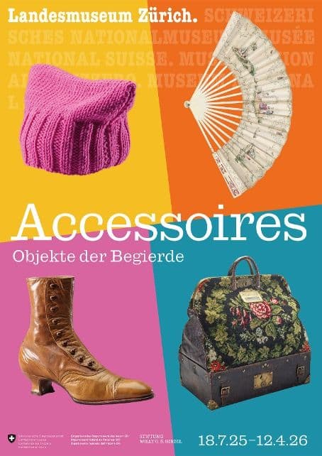 Abb. 1.: Plakat zur Ausstellung «Accessoires. Objekte der Begierde.», Landesmuseum Zürich.